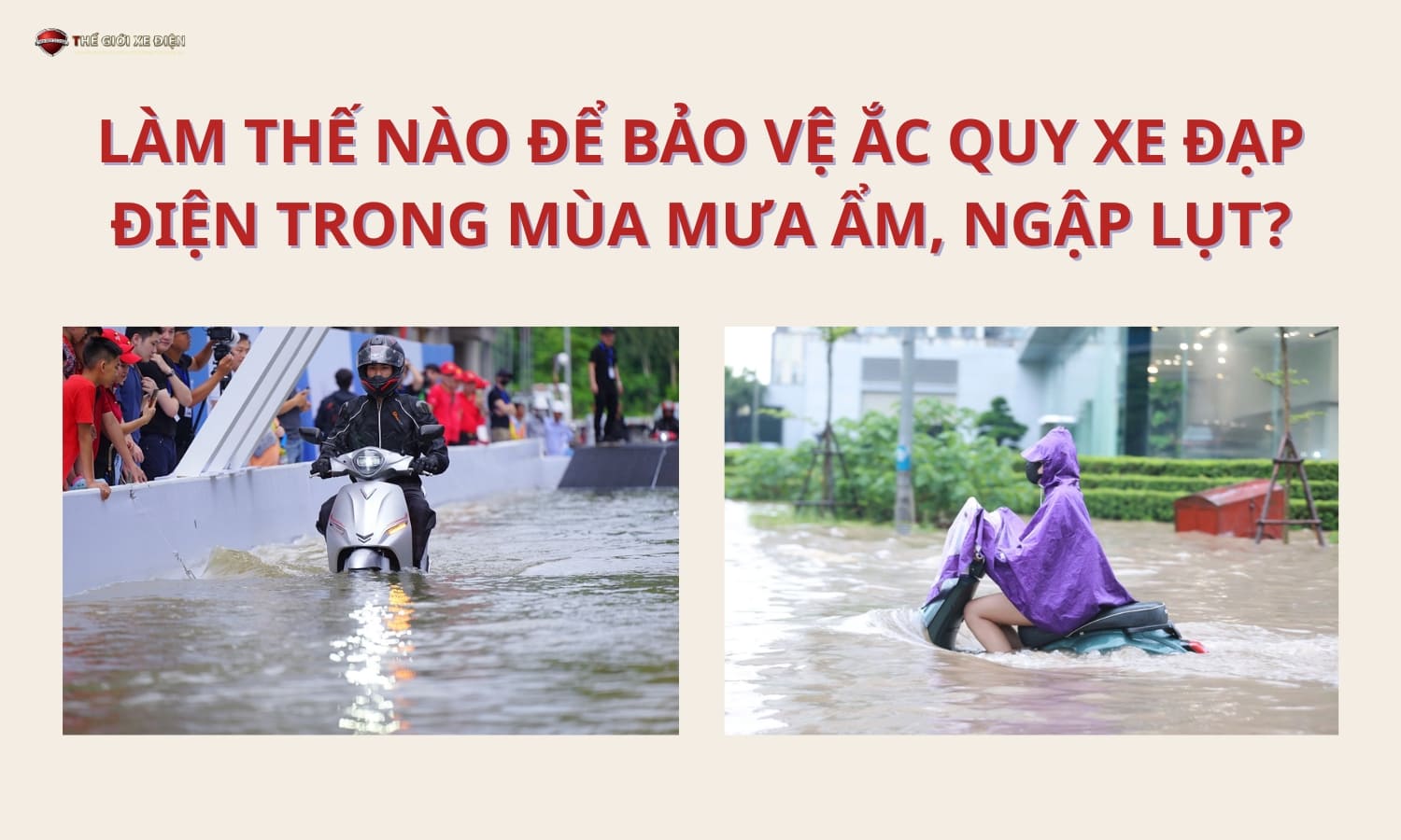 Làm thế nào để bảo vệ ắc quy xe đạp điện trong mùa mưa ẩm, ngập lụt?